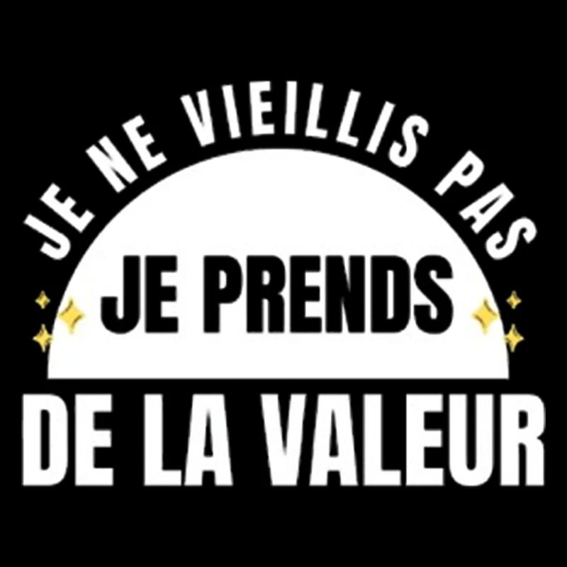 I don't get old, I increase in value