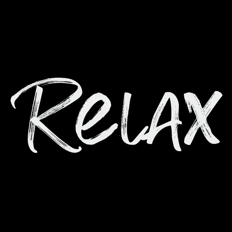 Just relax.
