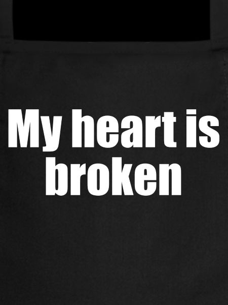 my heart is broken