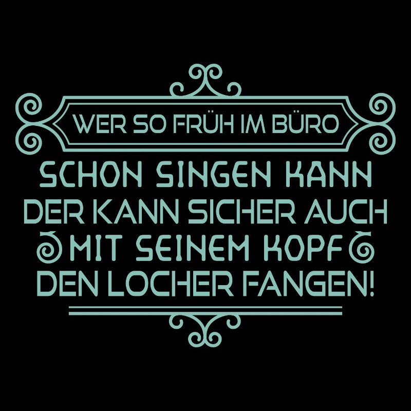Singen? Locher! - Spruch Statement Fun Sarkasmus