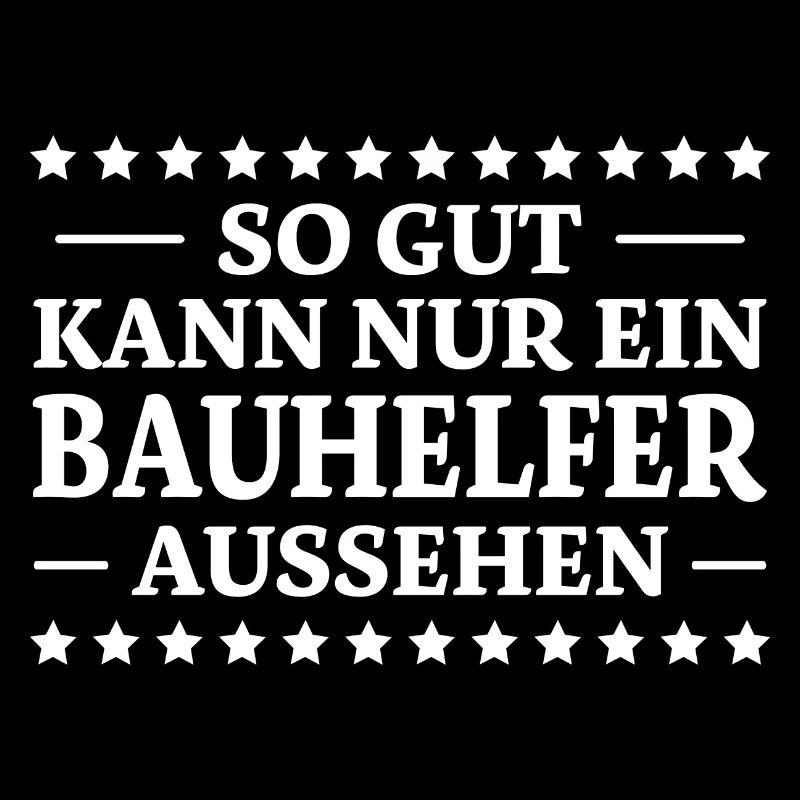 Bauhelfer Spruch Beruf Lustiges Bauhelfer Geschenk