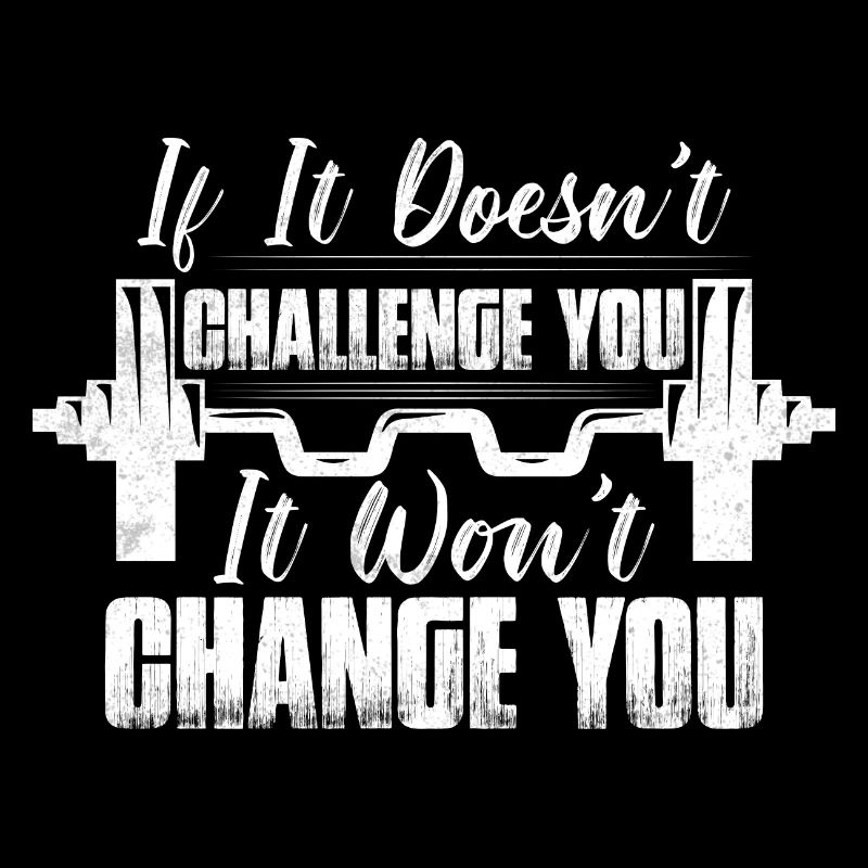 If It Doesn't Challenge You Weight Lifting Workout