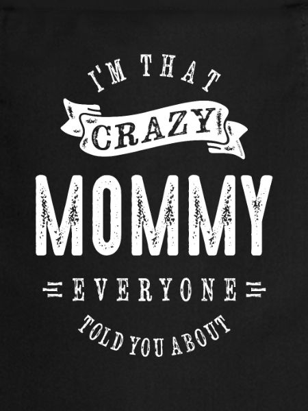 Crazy Mommy