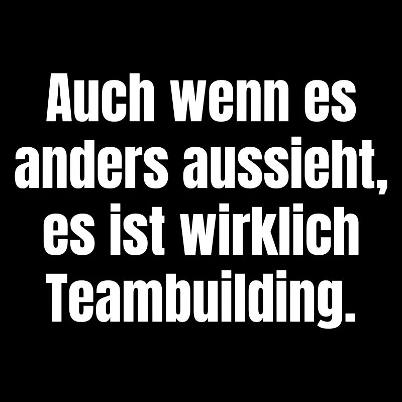 Despite appearances: Teambuilding saying