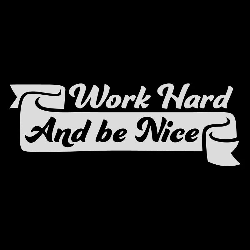 Work Hard Be Nice Motivation Positiver Geist Zitat