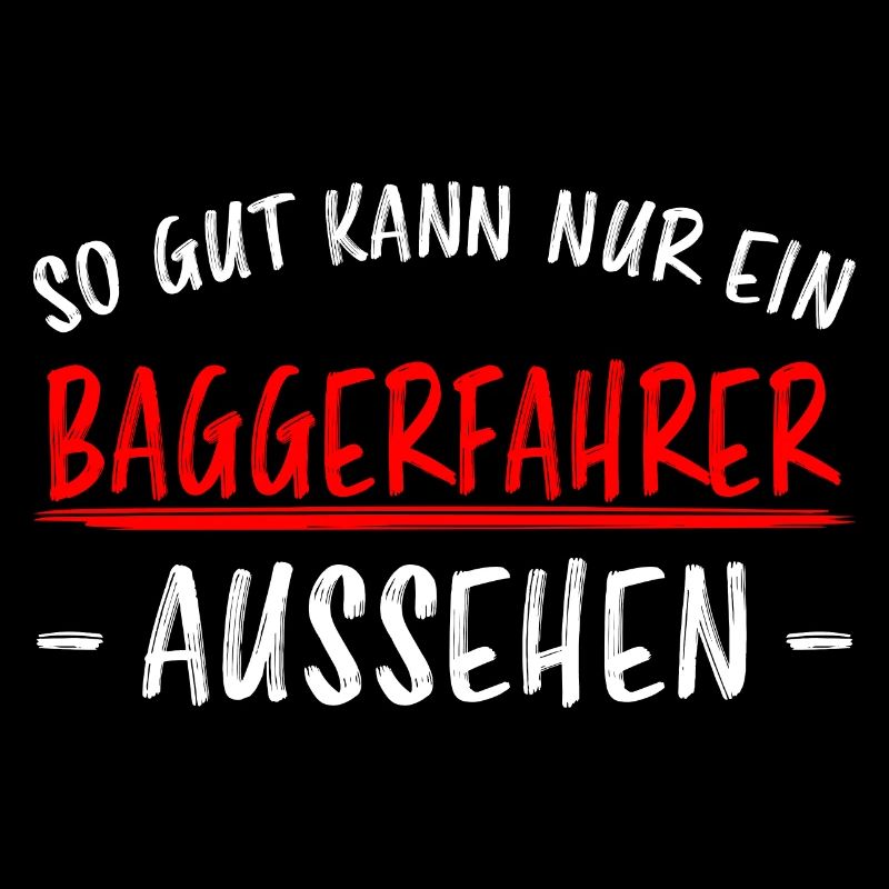 Baggerfahrer Lustiger Spruch Bagger Beruf Geschenk