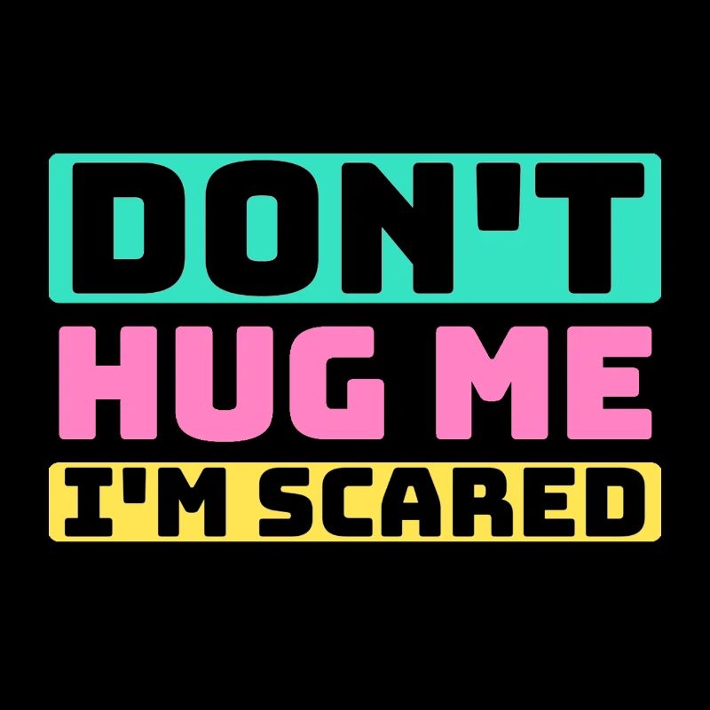 don't hug me