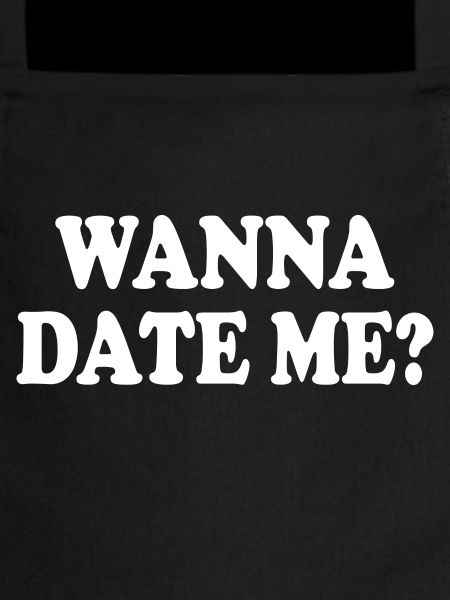 wanna date me