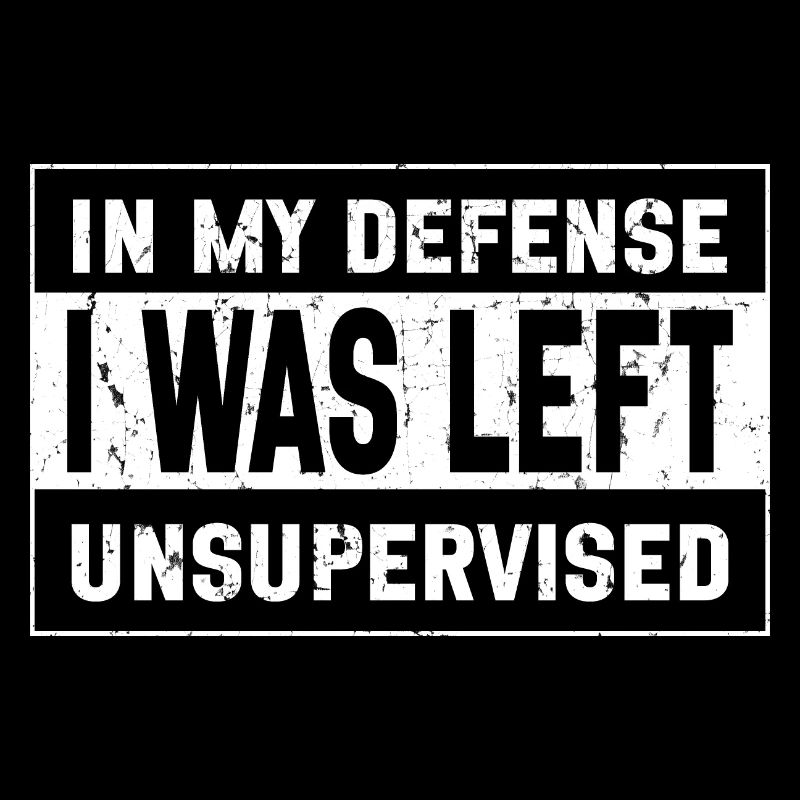 I Was Left Unsupervised