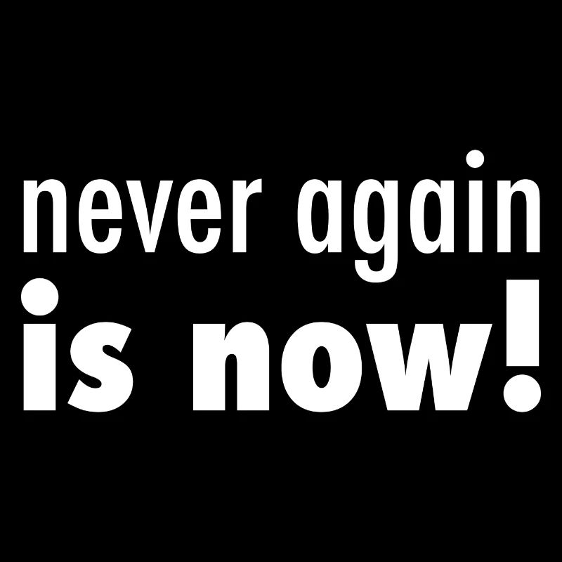 never again is now