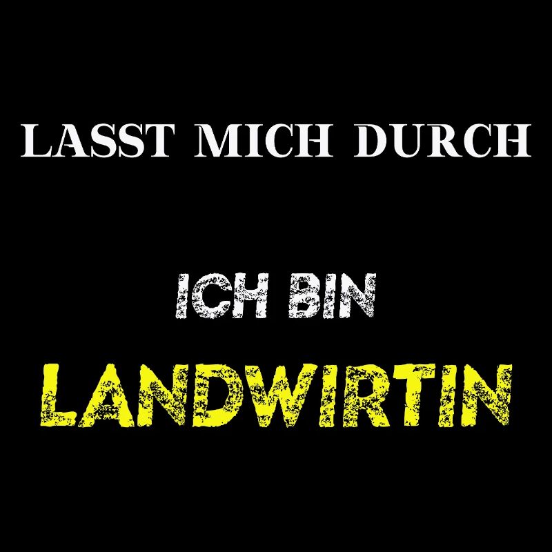 Lasst mich durch - ich bin Landwirtin Geschenkidee