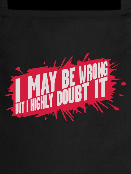 I may be wrong