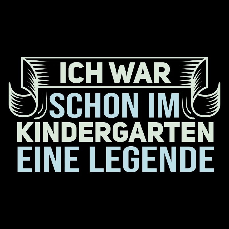 Kindergarten Legende - Lustiger Spruch Statement