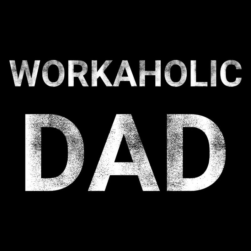 Workaholic Dad