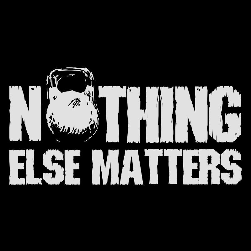 Nothing Else Matters