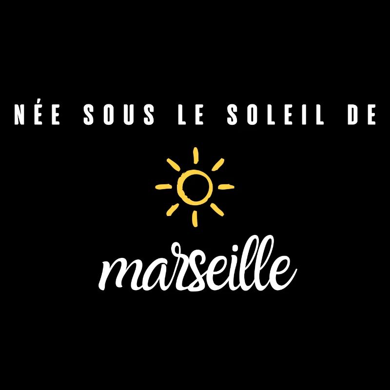 née sous le soleil de Marseille