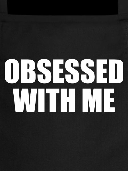 obsessed with me