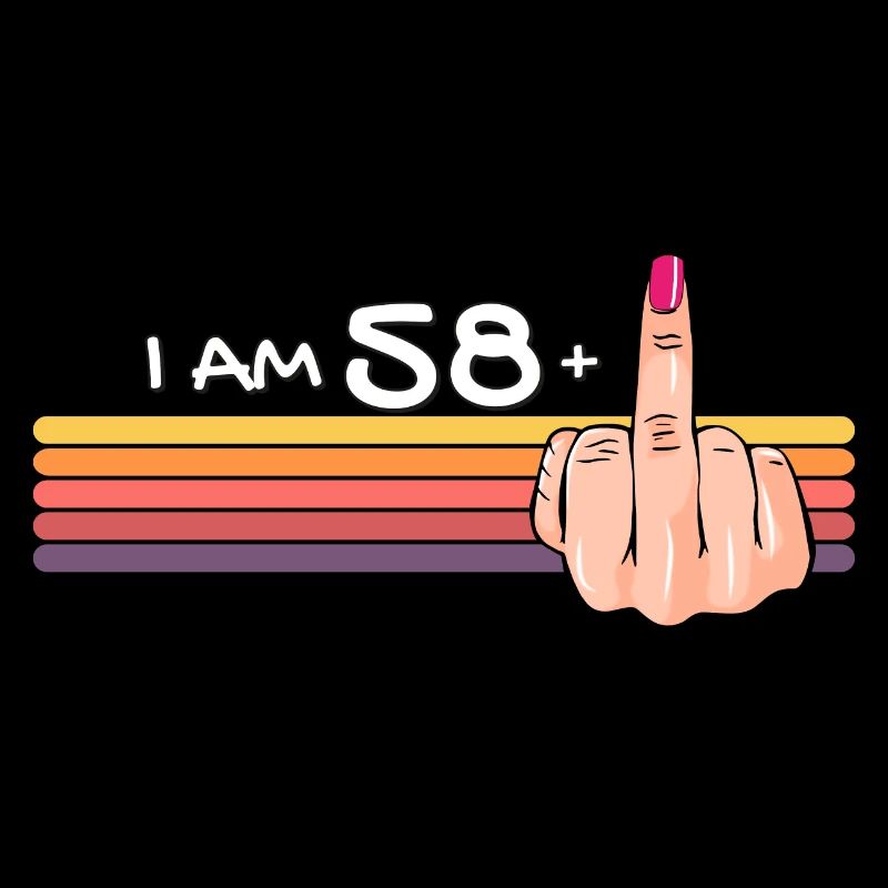 Ich bin 58 + 1 Mittelfinger-Shirt Ich bin 58 plus,