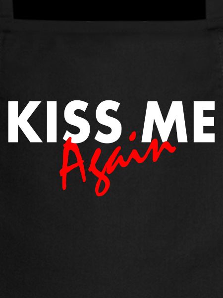 Kiss me again