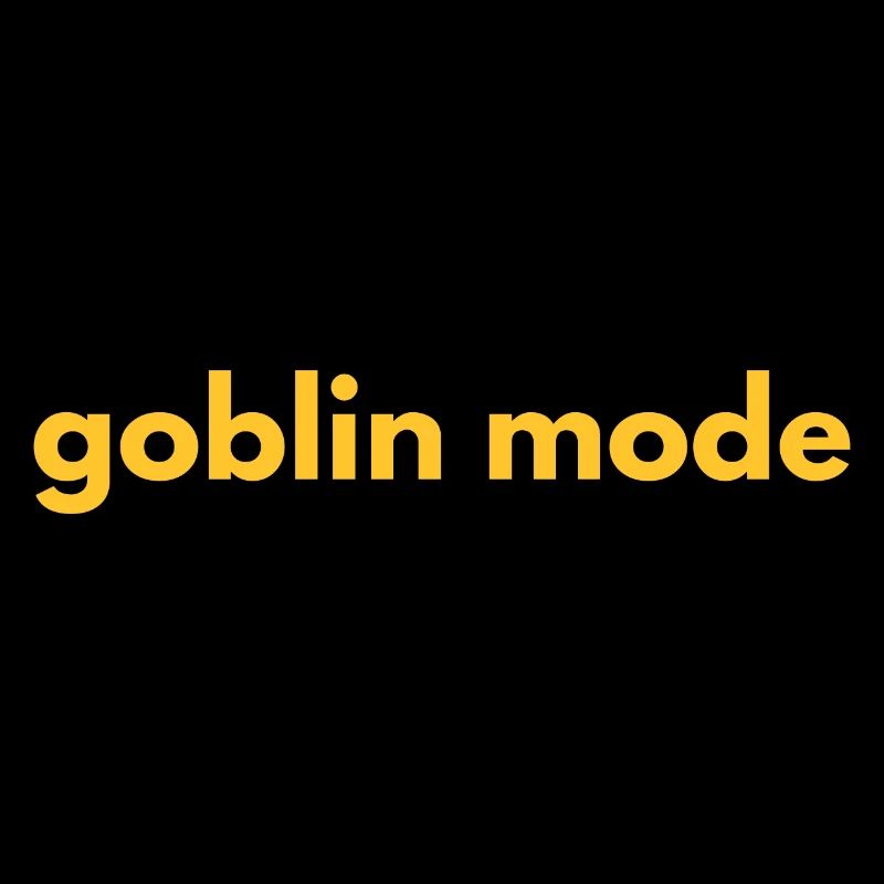 Goblin Mode