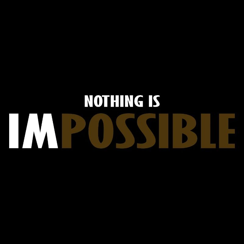 NO THING IS IMPOSSIBLE