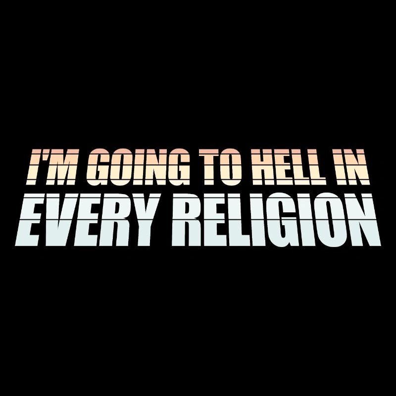 I'm Going To Hell In Every Religion Atheist Witz