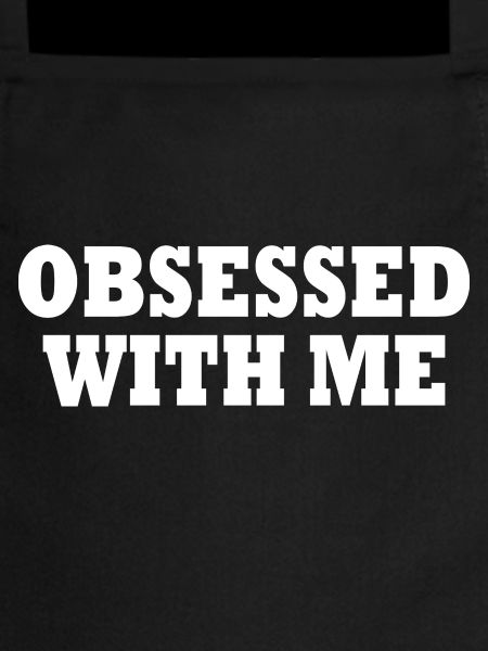 obsessed with me