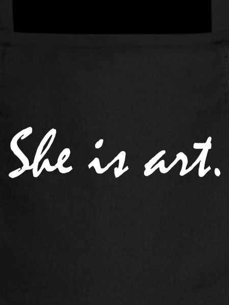 She is art