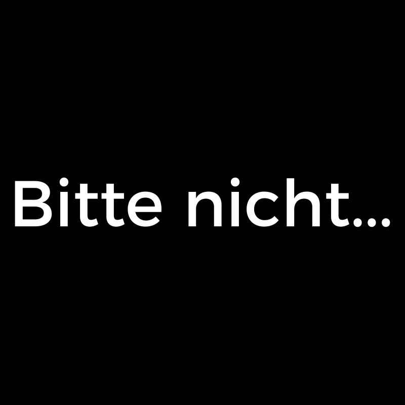 Bitte nicht