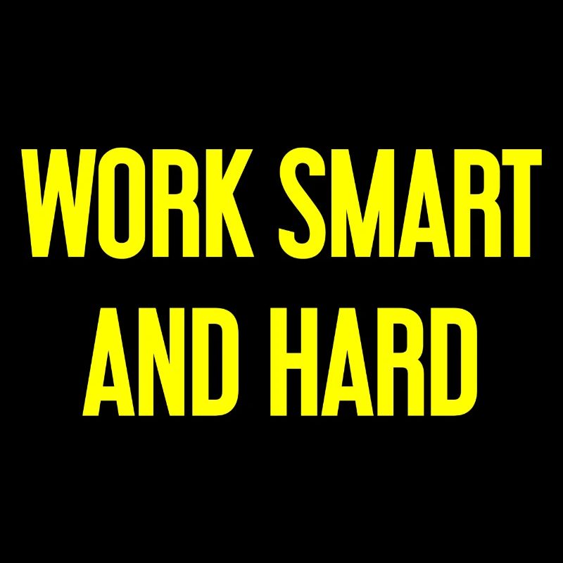 Work Smart and Hard – Success motto for doers