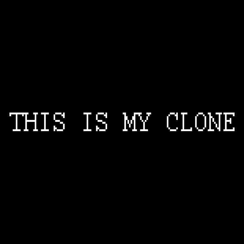 THIS IS MY CLONE - DAS IS MEIN KLON