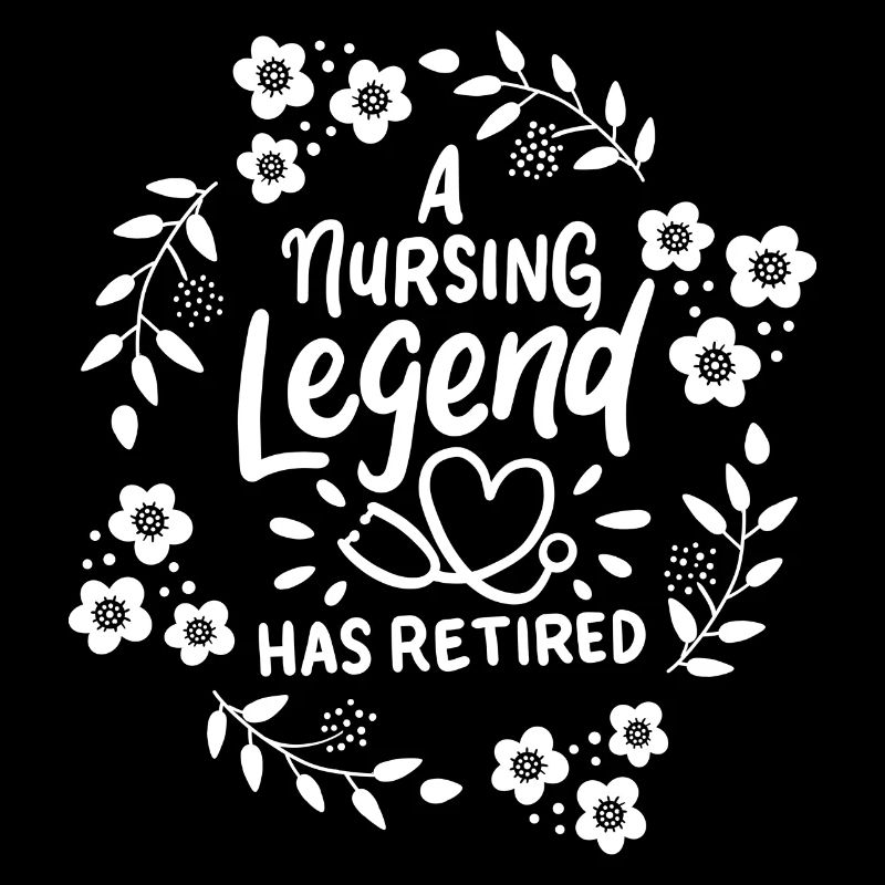 Nursing Legend Has Retired Retirement Retiree Gift