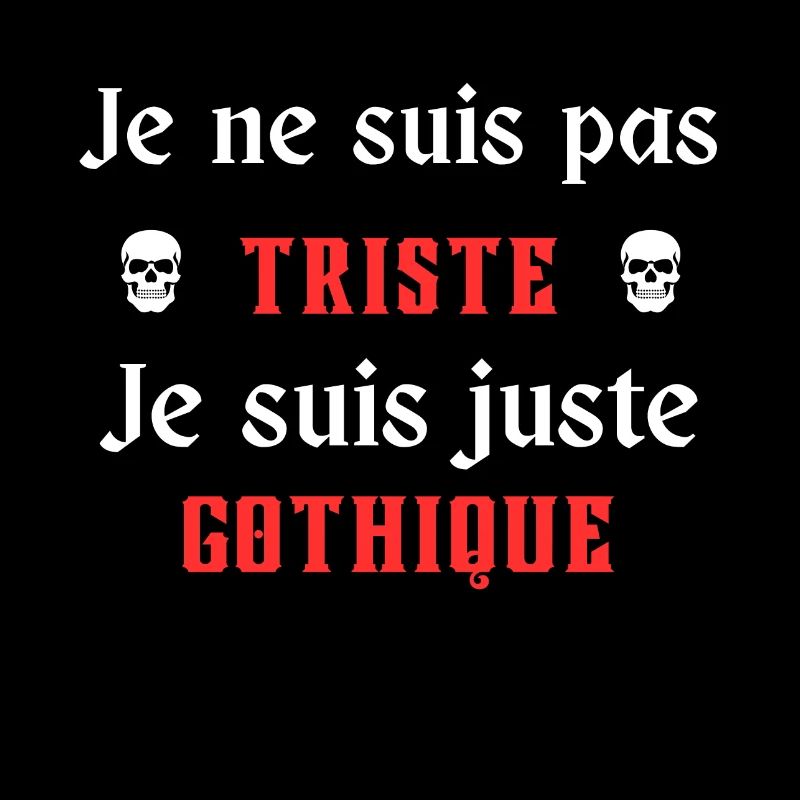 Je ne suis pas triste je suis juste gothique