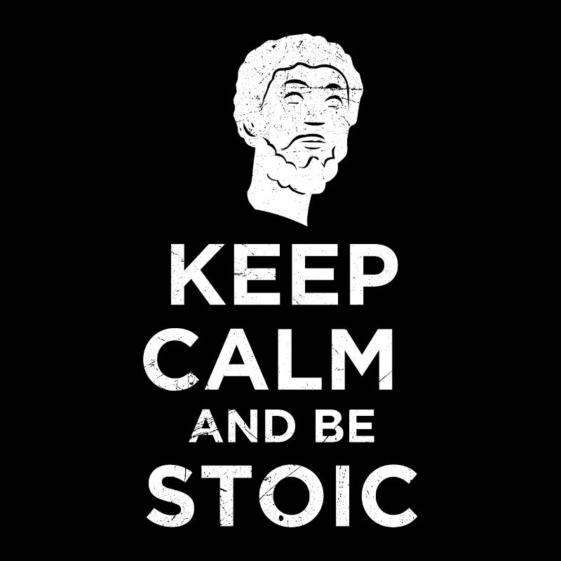 Stoic Keep Calm and be Stoic Lustige Geschenkidee