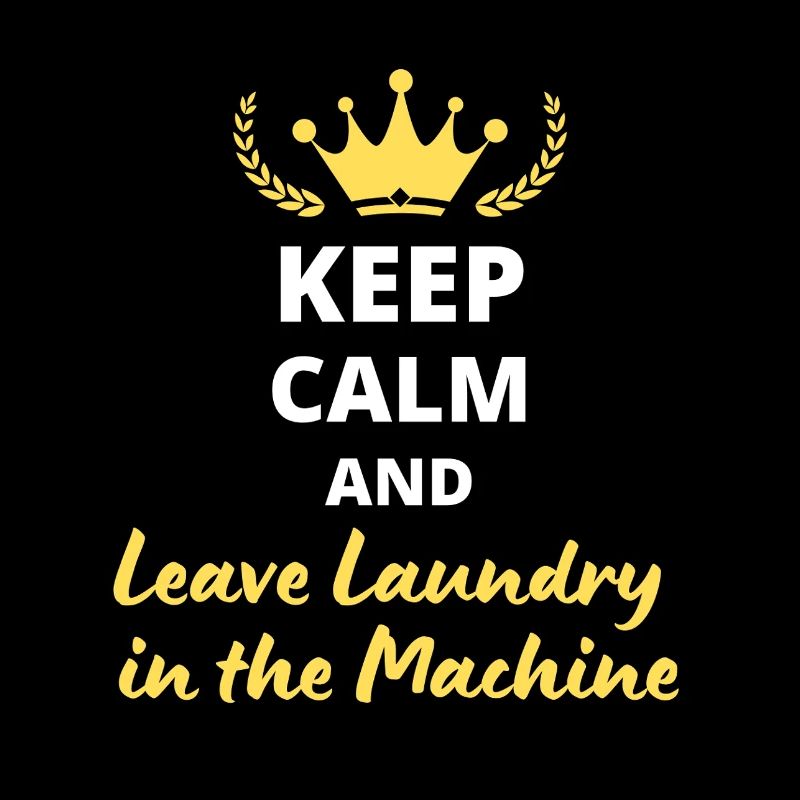 Keep Calm and Leave Laundry in the Machine
