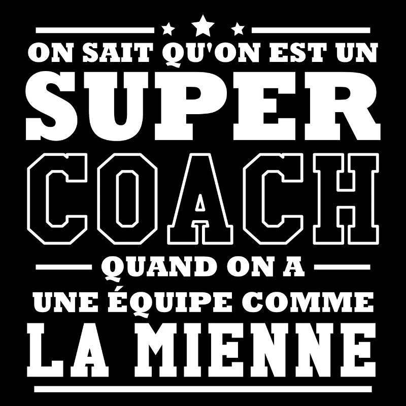 On sait qu'on est un super coach