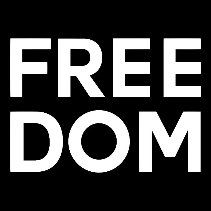 FREEDOM Frei Statement Freiheit