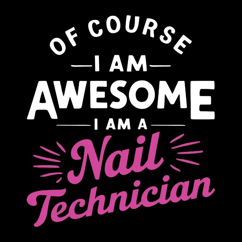 Natürlich bin ich großartig, ich bin Nageltechniker