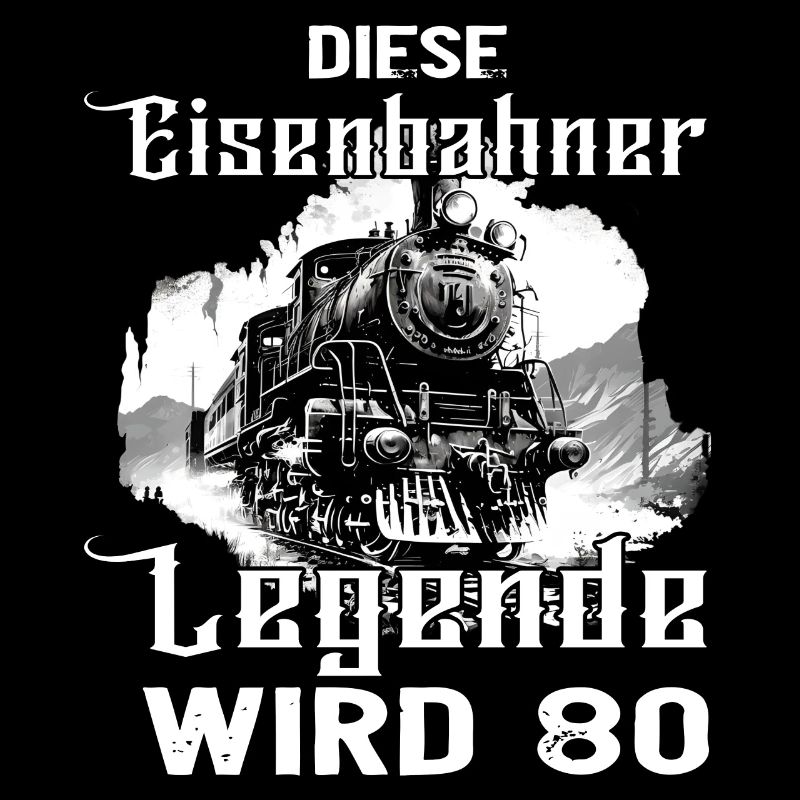 80 Geburtstag Eisenbahner Eisenbahn Beruf Spruch