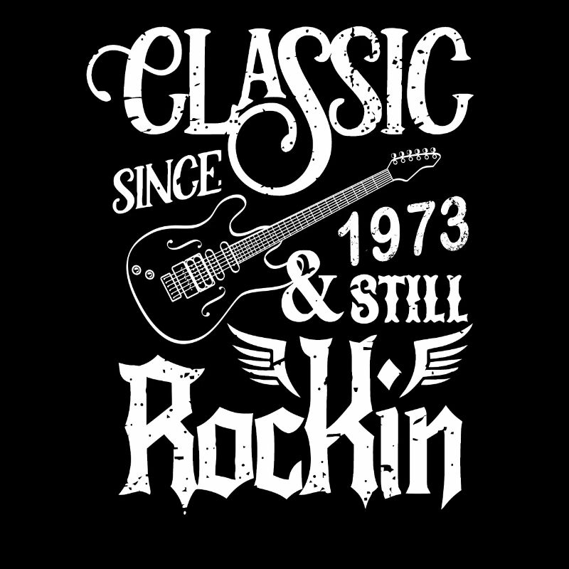 Classic Since 1973 And Still Rockin