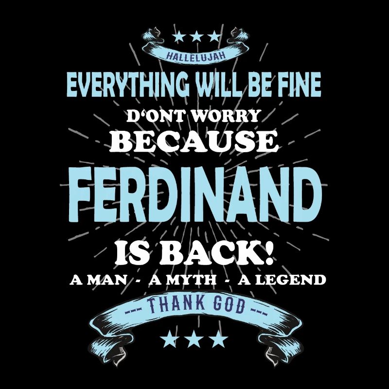 Everything will be fine Ferdinand Is back