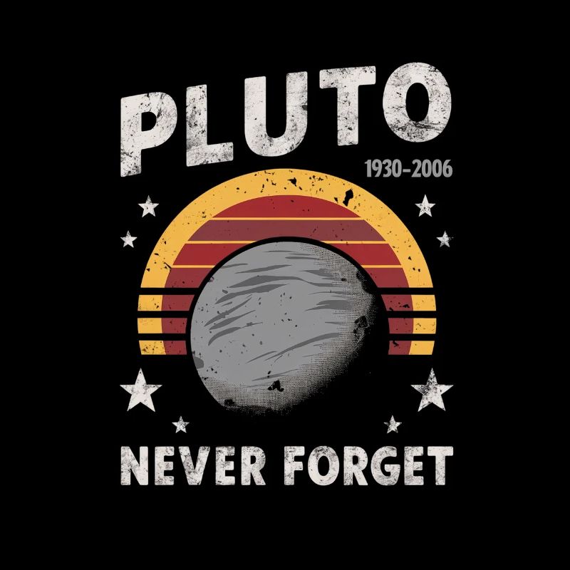 Pluto 1930-2006 Never Forgotten