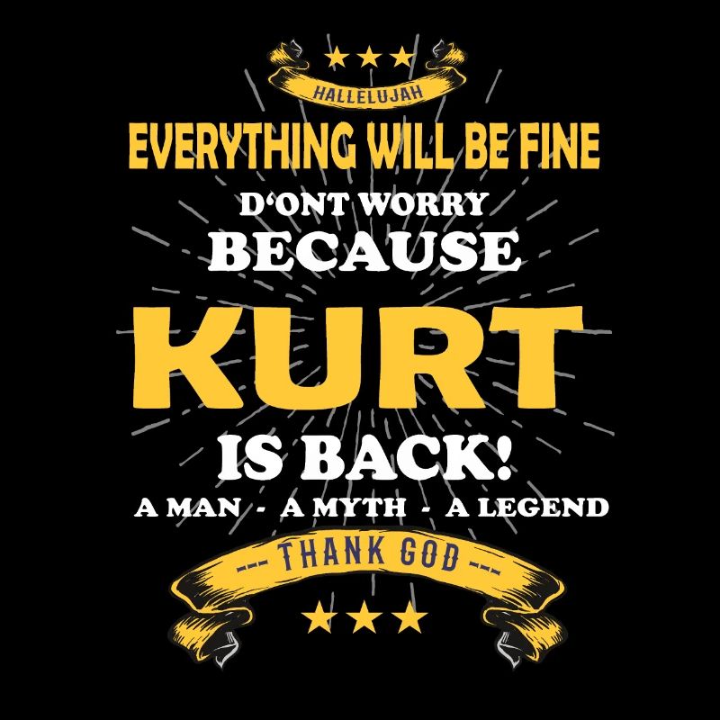 Everything will be fine Kurt Is back