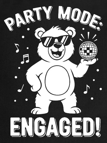Party Mode Bear: Engaged!