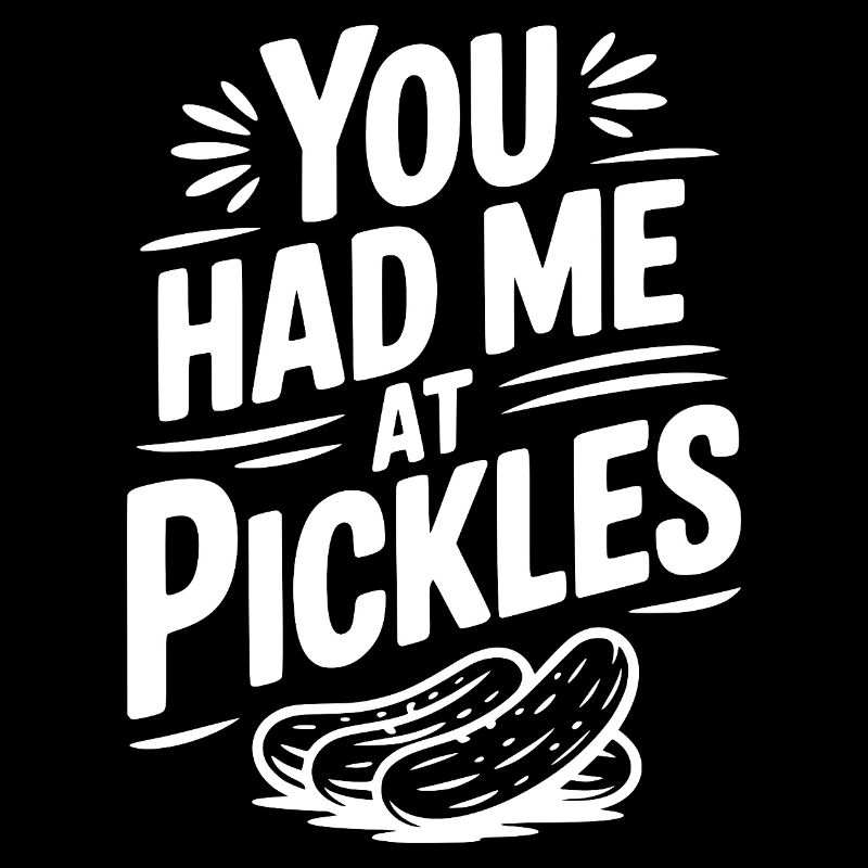 Du hattest mich bei Pickles