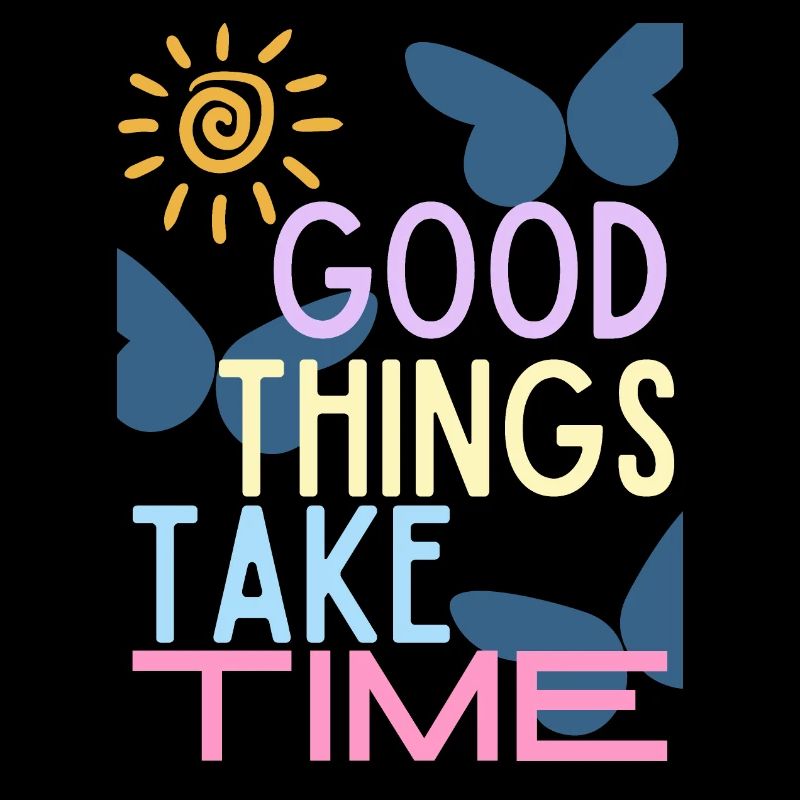 Good Things Take Time Typography
