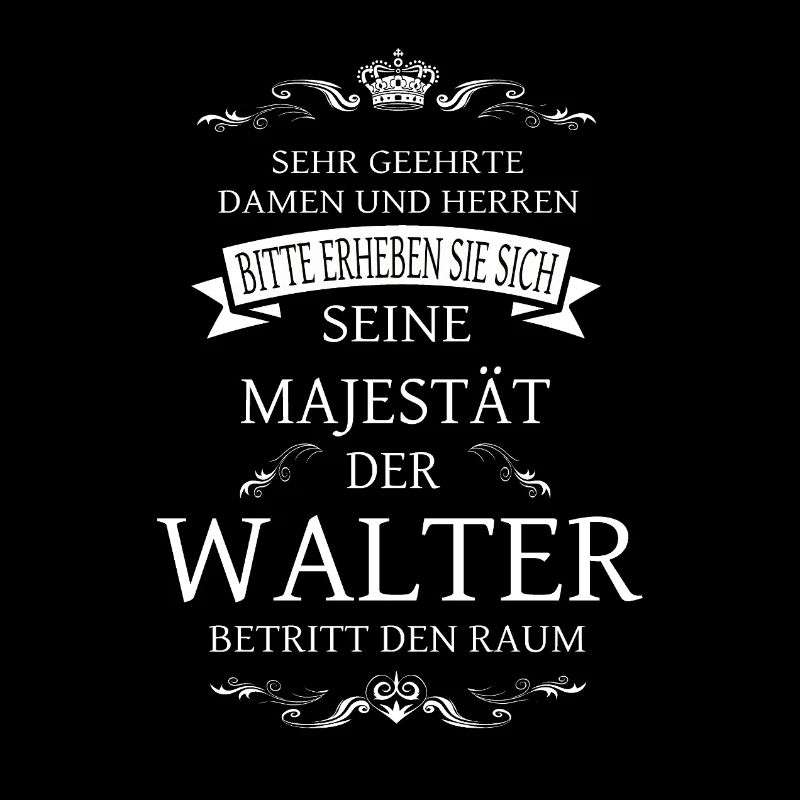 Sa Majesté Walter entre dans la pièce