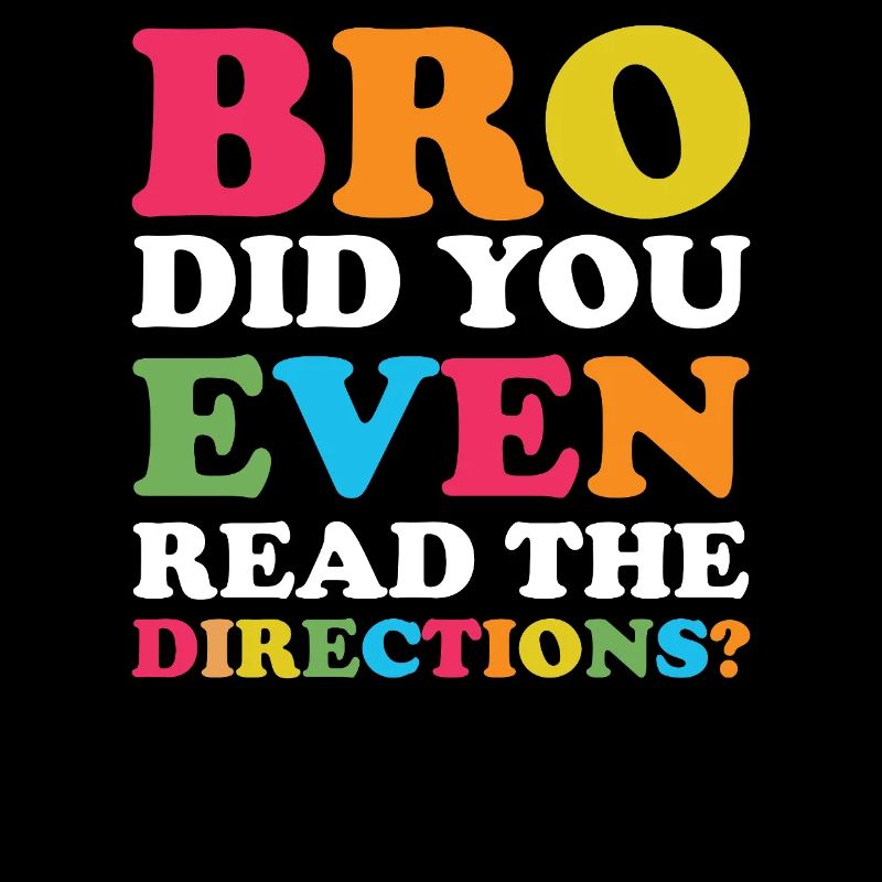 Frérot, lis les instructions