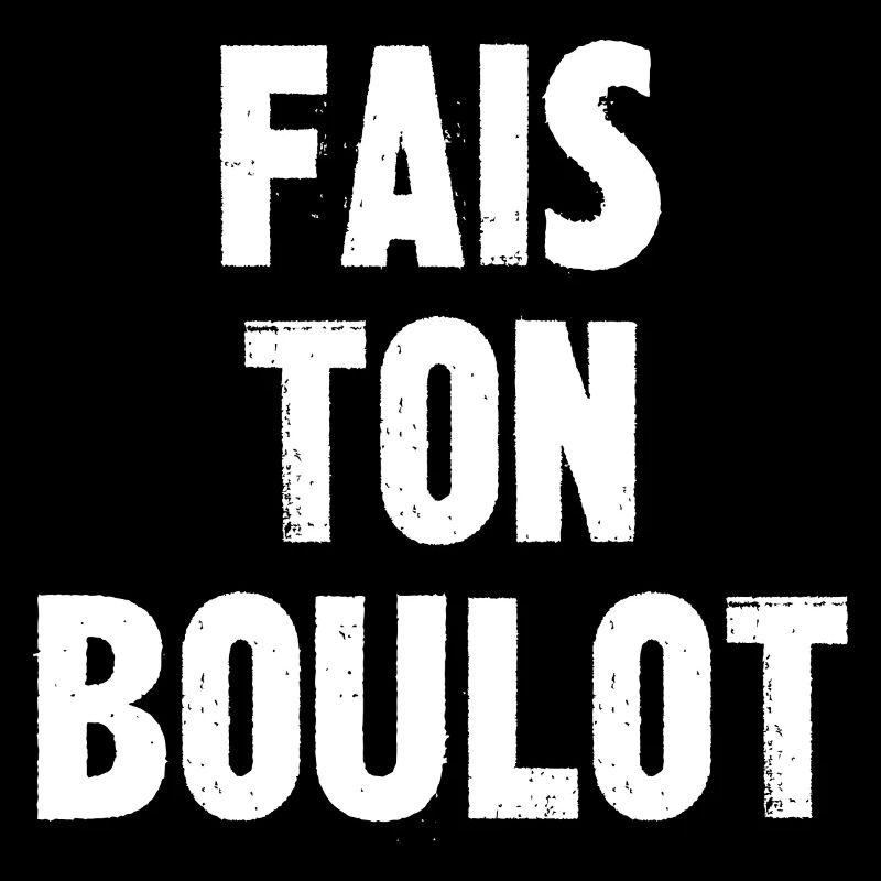 fais ton boulot