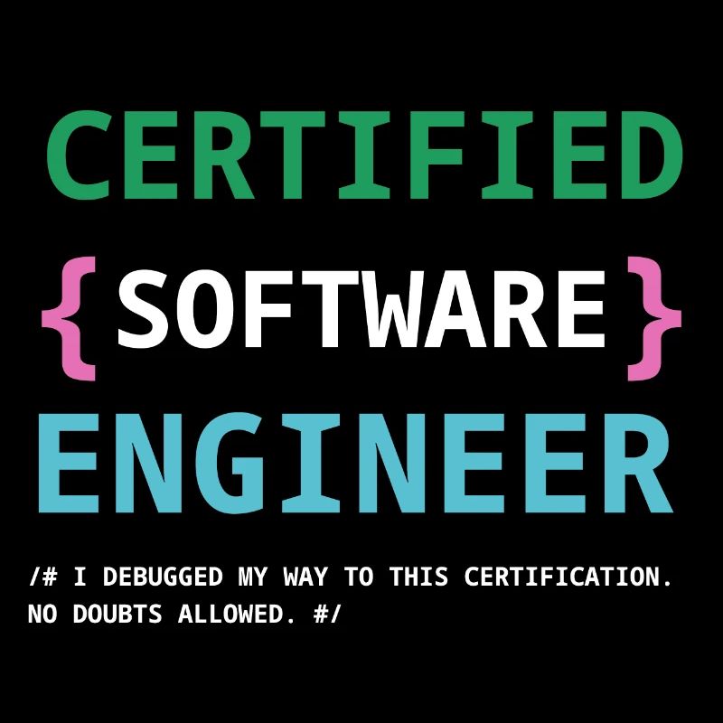 Funny Certified Software engineer